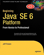 Beginning Java SE 6 Platform: From Novice to Professional