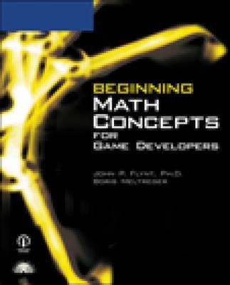 Beginning Math Concepts for Game Developers - Flynt, John P, and Norris, J Adam, and Meltreger, Boris