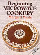 Beginning Microwave Cookery - Weale, Margaret