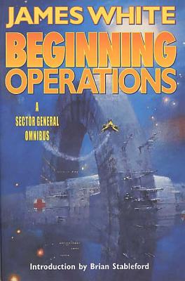 Beginning Operations - White, James, and Stableford, Brian (Introduction by)