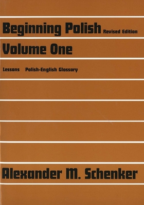 Beginning Polish: Volume 1 - Schenker, Alexander M