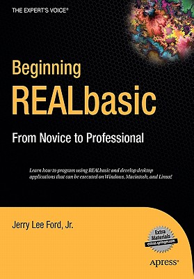 Beginning REALbasic: From Novice to Professional - Ford, Jerry Lee, Jr.