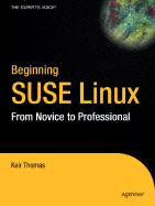 Beginning SUSE Linux: From Novice to Professional