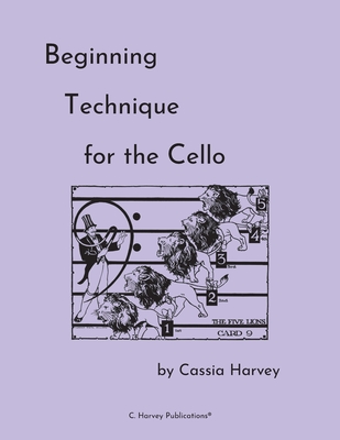 Beginning Technique for the Cello - Harvey, Cassia