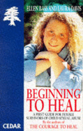Beginning to Heal: First Book for Survivors of Child Sexual Abuse