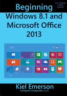 Beginning Windows 8.1 and Microsoft Office 2013