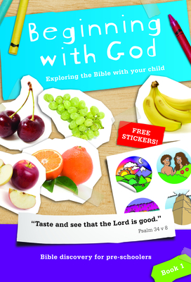 Beginning with God: Book 1: Exploring the Bible with your child - Mitchell, Alison, and Boddam Whetham, Jo