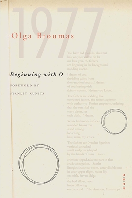 Beginning with O - Broumas, Olga, and Kunitz, Stanley (Foreword by)
