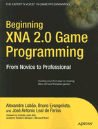 Beginning Xna 2.0 Game Programming: From Novice to Professional - Santos Lobao, Alexandre, and Evangelista, Bruno, and Antonio Leal Defarias, Jose