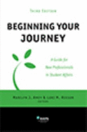 Beginning Your Journey: A Guide for New Professionals in Student Affairs