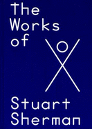 Beginningless Thought/Endless Seeing: The Works of Stuart Sherman