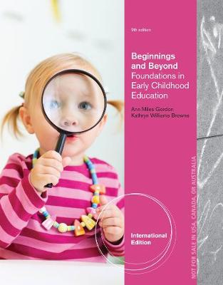 Beginnings and Beyond: Foundations in Early Childhood Education - Gordon, Ann, and Browne, Kathryn Williams