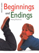 Beginnings and Ends