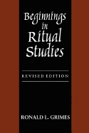 Beginnings in Ritual Studies, Revised Ed