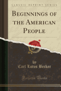 Beginnings of the American People (Classic Reprint)