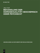 Behandlung Der Homosexualitat: Biochemisch Oder Psychisch?