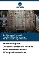 Behandlung von Gerbereiabwssern mithilfe einer Nanoemulsions-Flssigkeitsmembran