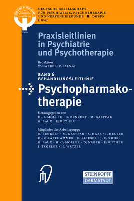 Behandlungsleitlinie Psychopharmakotherapie - Mller, H -J, and Benkert, O, and Gastpar, M