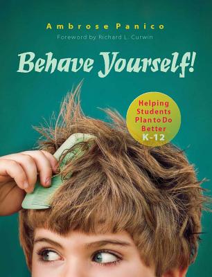 Behave Yourself!: Helping Students Plan to Do Better - Panico, Ambrose