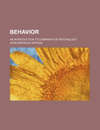 Behavior: An Introduction to Comparative Psychology