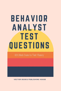 Behavior Analyst Test Questions: ABA Mock Exam to Test Fluency