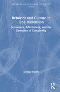 Behavior and Culture in One Dimension: Sequences, Affordances, and the Evolution of Complexity