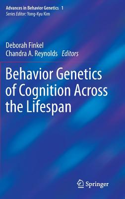 Behavior Genetics of Cognition Across the Lifespan - Finkel, Deborah (Editor), and Reynolds, Chandra A (Editor)