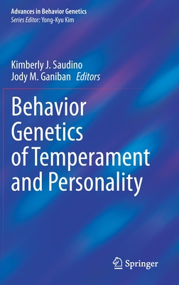 Behavior Genetics of Temperament and Personality - Saudino, Kimberly J (Editor), and Ganiban, Jody M (Editor)