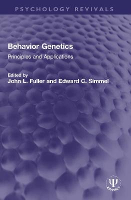 Behavior Genetics: Principles and Applications - Fuller, John L (Editor), and Simmel, Edward C (Editor)