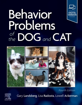 Behavior Problems of the Dog and Cat - Landsberg, Gary, DVM, (Ca) (Editor), and Radosta, Lisa, DVM (Editor), and Ackerman, Lowell, DVM, MBA, Mpa (Editor)