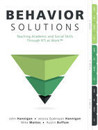 Behavior Solutions: Teaching Academic and Social Skills Through Rti at Work(tm) (a Guide to Closing the Systemic Behavior Gap Through Collaborative Plc and Rti Processes)