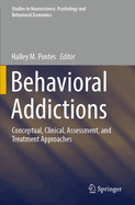 Behavioral Addictions: Conceptual, Clinical, Assessment, and Treatment Approaches