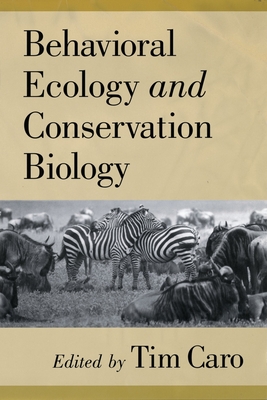 Behavioral Ecology and Conservation Biology - Caro, Tim (Editor)