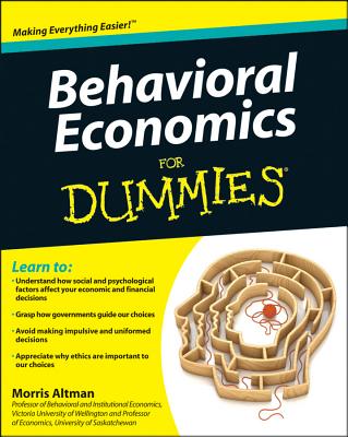 Behavioral Economics For Dummies - Altman, Morris