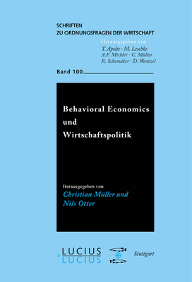 Behavioral Economics Und Wirtschaftspolitik - M?ller, Christian, and Otter, Nils