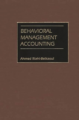 Behavioral Management Accounting - Riahi-Belkaoui, Ahmed