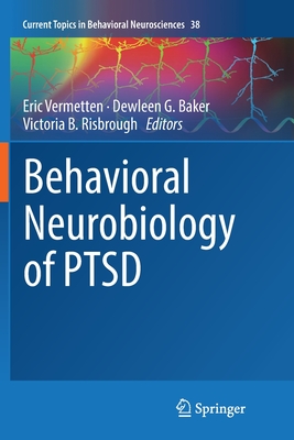 Behavioral Neurobiology of Ptsd - Vermetten, Eric (Editor), and Baker, Dewleen G (Editor), and Risbrough, Victoria B (Editor)