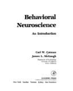 Behavioral Neuroscience: An Introduction - Cotman, Carl W., and McGaugh, James L