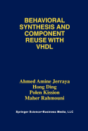 Behavioral Synthesis and Component Reuse with VHDL