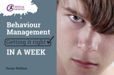 Behaviour Management: Getting It Right in a Week - Wallace, Susan