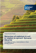 Behaviour of cadmium in soil in relation to spinach Spinacia oleracea