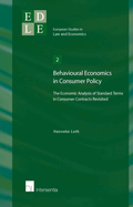 Behavioural Economics in Consumer Policy: The Economic Analysis of Standard Terms in Consumer Contracts Revisited Volume 2