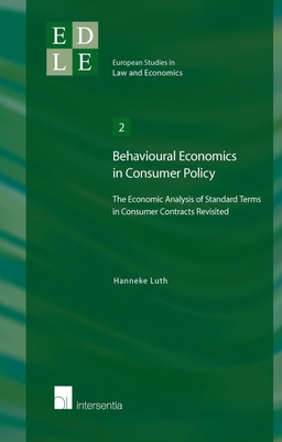 Behavioural Economics in Consumer Policy: The Economic Analysis of Standard Terms in Consumer Contracts Revisited - Luth, Hanneke