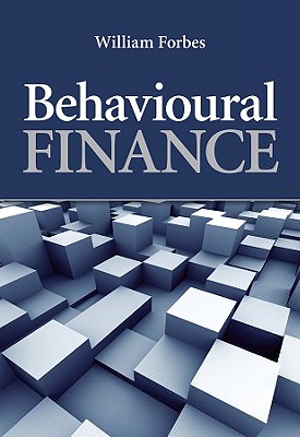 Behavioural Finance - Forbes, William