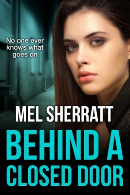 Behind a Closed Door - Sherratt, Mel