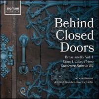 Behind Closed Doors - Adrian Chandler (violin); La Serenissima; Adrian Chandler (conductor)