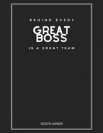 Behind Every Great Boss Is A Great Team: 2020 Planner Monthly & Weekly, Size 8.5x11, Gift for Boss, Women, Men, Female, Male, Thank you, Leaving, New Year, Christmas or Birthday Gift, Simple & Beautiful Cover Design