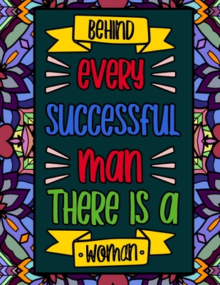 Behind Every Successful Man, There is a Woman: Quotes for Strong and Powerful Women - Kelly, Jocelyn