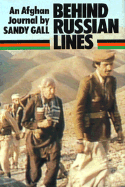 Behind Russian Lines: An Afghan Journal - Gall, Sandy