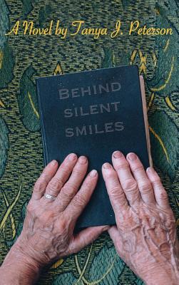 Behind Silent Smiles - Peterson, Tanya J